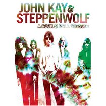 John Kay & Steppenwolf: A Rock & Roll Odyssey