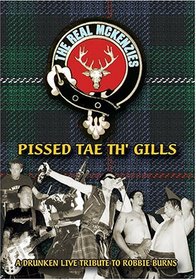 Pissed Tae Th' Gills: A Drunken Live Tribute to Robbie Burns