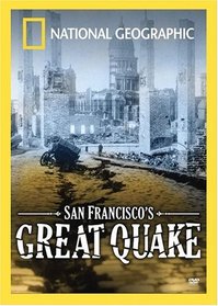 National Geographic: San Francisco's Great Quake