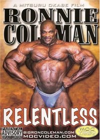 Ronnie Coleman: Relentless (Bodybuilding)