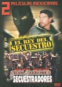 El Rey del Secuestro/Eran Cabrones los Secuestradores