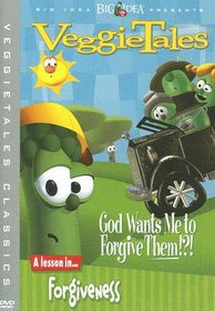 Veggie Tales- God Wants Me to Forgive Them!?!