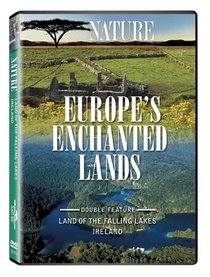 Nature: Europe's Enchanted Lands: Land of the Falling Lakes / Ireland