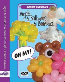 "Angels and Ballowers and Bearoons....Oh, MY!" Balloon Twisting DVD