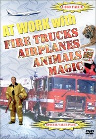 At Work with Fire Trucks, Airplanes, Animals and Magic