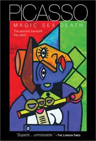 Picasso: Magic, Sex, Death