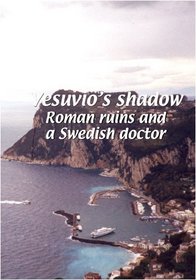 Mezzogiorno  Vesuvio's Shadow: Roman ruins and a Swedish doctor
