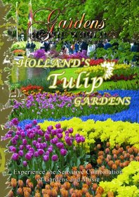 Gardens of the World  HOLLAND'S TULIP GARDENS