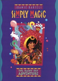 Joanie Bartels: Simply Magic -  The Rainy Day Adventure