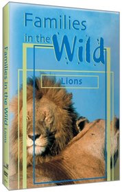 Just the Facts: Families in the Wild - Lions