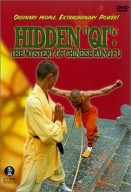 Hidden Qi: The Mystery of Chinese Kung Fu