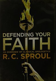 Defending Your Faith: An Overview of Classical Apologetics