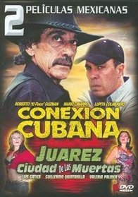 Conexion Cubana/Juarez Ciudad de las Muertas