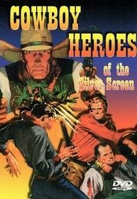 Cowboy Heroes of the Silver Screen