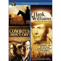 Cowboys Don't Cry/Hank Williams: The Show He Never Gave