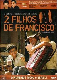 2 Filhos De Francisco - A Historia De Zeze Di Camargo E Luciano