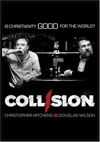 COLLISION: Christopher Hitchens vs. Douglas Wilson