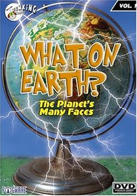 What on Earth: Our Planet?s Many Faces 1
