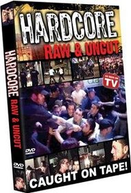Hardcore: Raw and Uncut