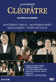 Jules Massenet: Cléopâtre / An Opera In Concert
