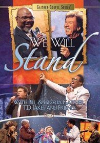 Bill Gaither & T.D. Jakes: We Will Stand