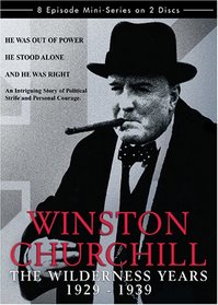 Winston Churchill: The Wilderness Years 1929 - 1939