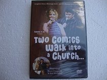 Two Comics Walk Into A Church...