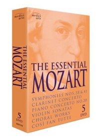 The Essential Mozart: Symphonies Nos. 38 & 41; Clarinet Concerto; Piano Concerto, No. 20; Violin Sonatas; Choral Works; Cosi Fan Tutte