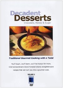 Decadent Deserts: Chocolate Honey & Sugar