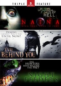 Naina / Evil Behind You / Night Feeders - Triple Feature