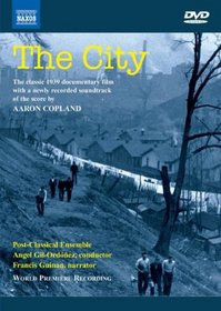 The City: The Classic 1939 Documentary with a newly recorded soundtrack of the score by Aaron Copland