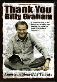Thank You Billy Graham (A Musical tribute to an American hero who has devoted his entire life to serving God and humanity)