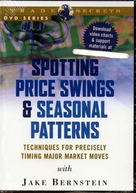 Spotting Price Swings & Seasonal Patterns: Techniques for Precisely Timing Major Market Moves with Jake Bernstein