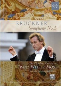 Bruckner: Symphony No. 5 - The Cleveland Orchestra/Franz Welser-Most