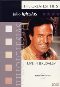Julio Iglesias: The Greatest Hits - Live in Jerusalem