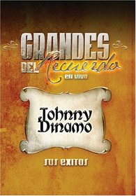 Johnny Dinamo: Grandes Del Recuerdo En Vivo