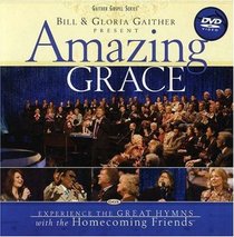 Bill and Gloria Gaither and Their Homecoming Friends: Amazing Grace