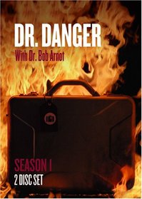 Dr. Danger with Dr. Bob Arnot: Season 1