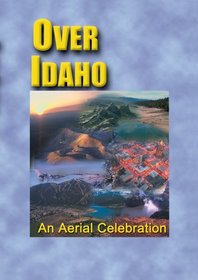 Over Idaho An Aerial Celebration