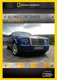 Ultimate Factories: Rolls-Royce