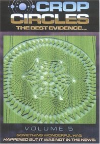 Crop Circles - The Best Evidence, Vol. 6: Mystery of the Crop Circles - The Cosmic Code