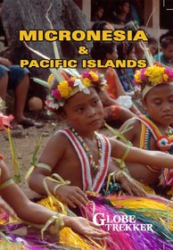 Globe Trekker: Micronesia & Pacific Islands