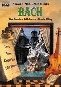 Bach Violin Concertos - A Naxos Musical Journey