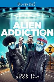 Alien Addiction [Blu-ray]