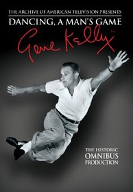 Omnibus: Gene Kelly - Dancing: A Man's Game