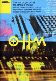 Ohm +: The Early Gurus of Electronic Music