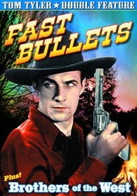 Tyler, Tom Double Feature: Fast Bullets (1936) / Brothers of the West (1937)