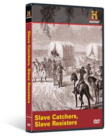 Slave Catchers, Slave Resisters