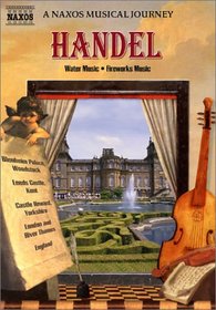 Handel - Water Music & Fireworks Music - A Naxos Musical Journey