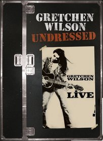 Gretchen Wilson: Undressed